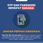 🚫 OTP dan password bersifat rahasia. Jangan pernah dibagikan!