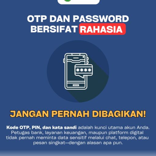 🚫 OTP dan password bersifat rahasia. Jangan pernah dibagikan!